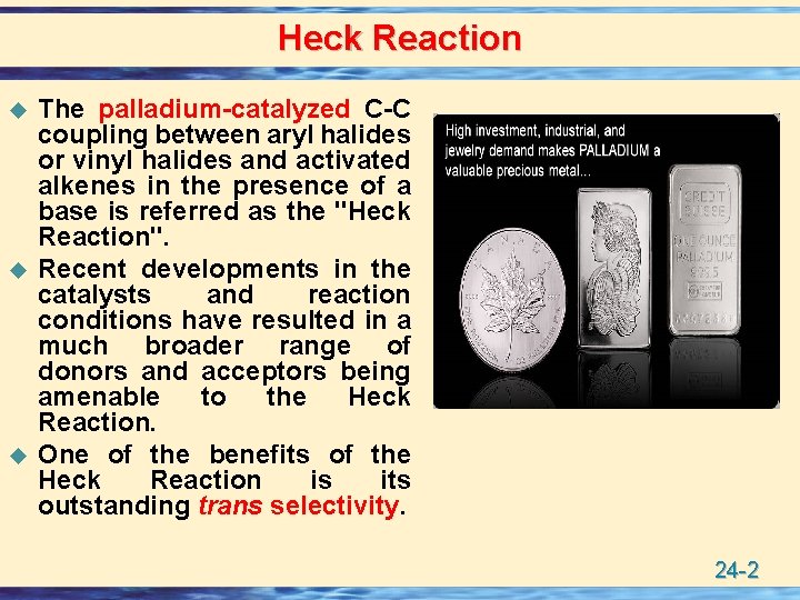 Heck Reaction u u u The palladium-catalyzed C-C coupling between aryl halides or vinyl