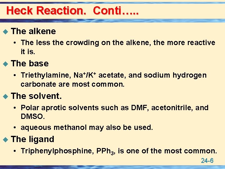 Heck Reaction. Conti…. . u The alkene • The less the crowding on the