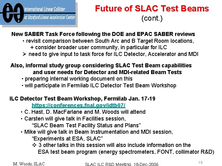 Future of SLAC Test Beams (cont. ) New SABER Task Force following the DOE