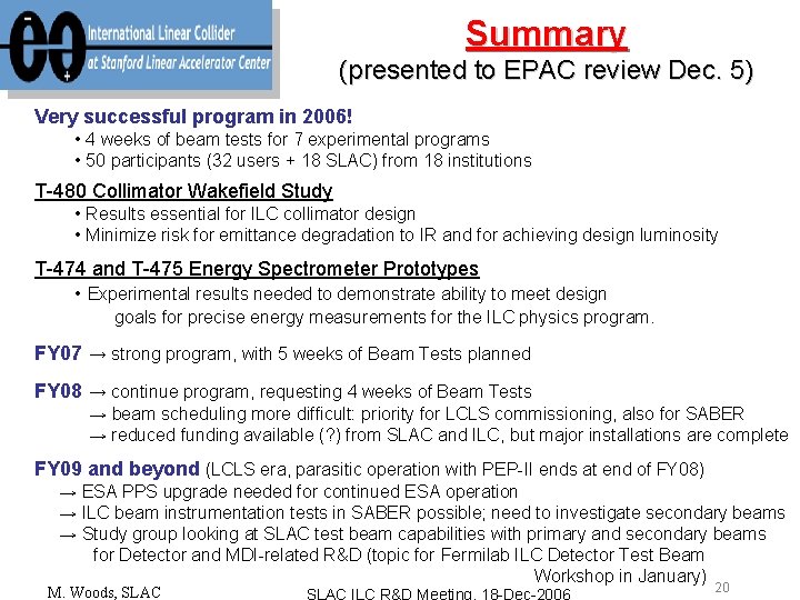 Summary (presented to EPAC review Dec. 5) Very successful program in 2006! • 4