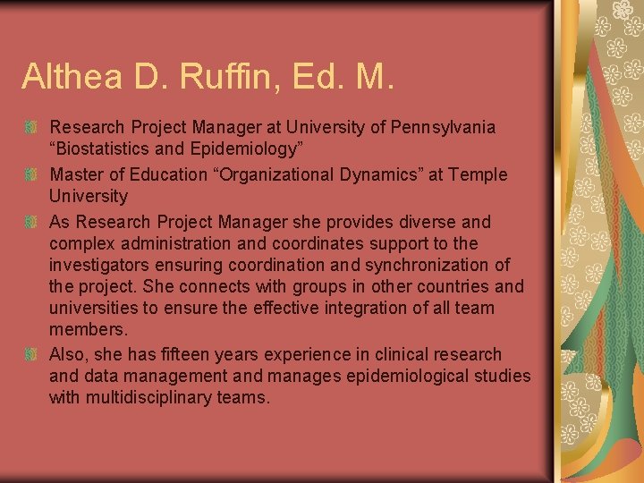 Althea D. Ruffin, Ed. M. Research Project Manager at University of Pennsylvania “Biostatistics and