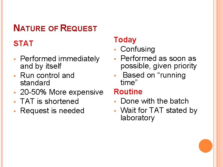 NATURE OF REQUEST STAT § § § Performed immediately and by itself Run control