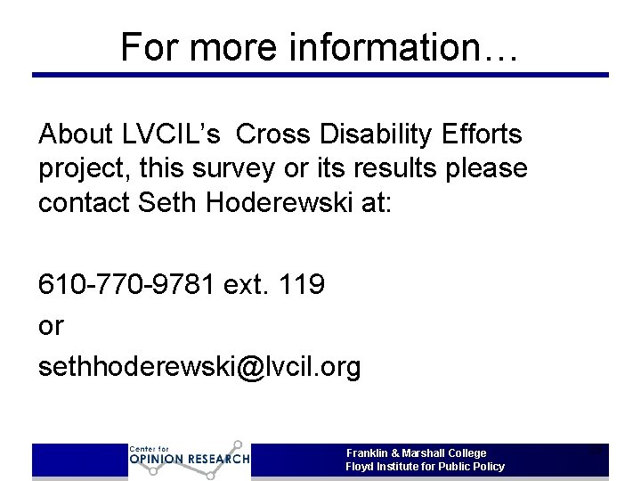 For more information… About LVCIL’s Cross Disability Efforts project, this survey or its results