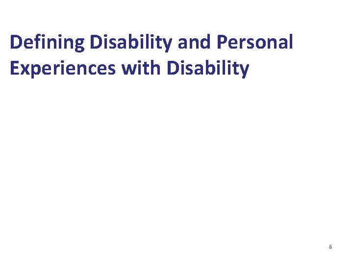 Defining Disability and Personal Experiences with Disability 8 