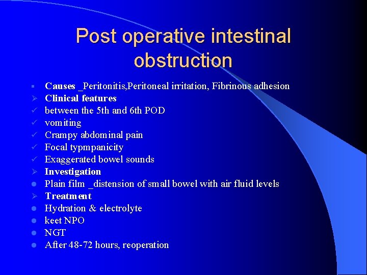 Post operative intestinal obstruction § Ø ü ü ü Ø l l l l