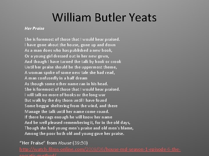 William Butler Yeats Her Praise She is foremost of those that I would hear