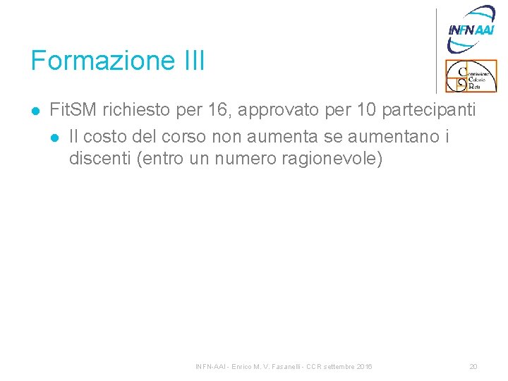 Formazione III l Fit. SM richiesto per 16, approvato per 10 partecipanti l Il