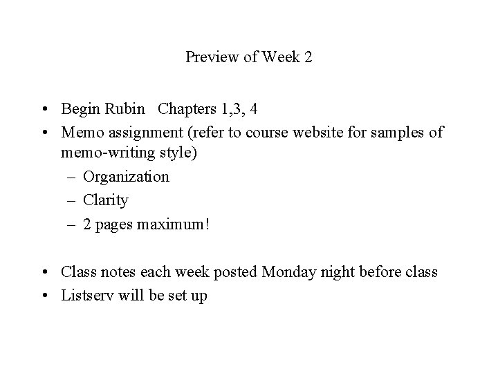 Preview of Week 2 • Begin Rubin Chapters 1, 3, 4 • Memo assignment