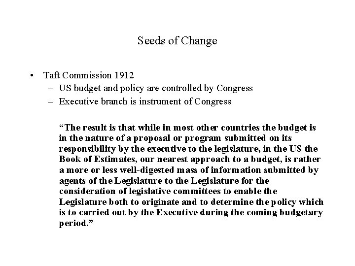 Seeds of Change • Taft Commission 1912 – US budget and policy are controlled