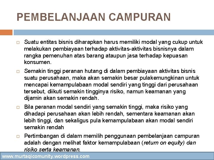 PEMBELANJAAN CAMPURAN Suatu entitas bisnis diharapkan harus memiliki modal yang cukup untuk melakukan pembiayaan