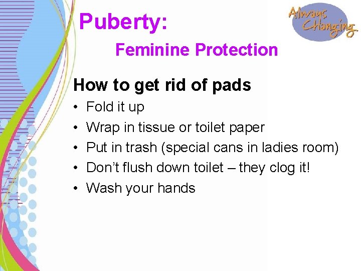 Puberty: Feminine Protection How to get rid of pads • • • Fold it