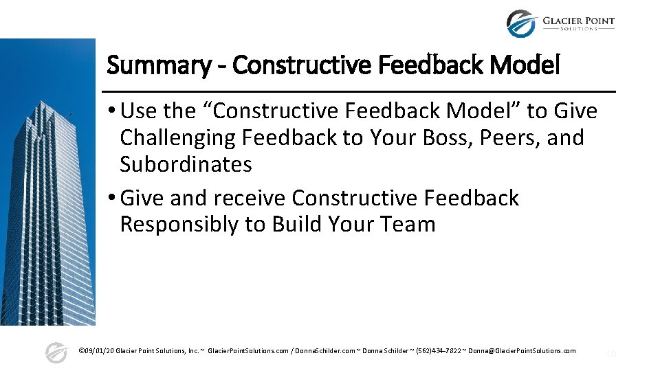 Summary - Constructive Feedback Model • Use the “Constructive Feedback Model” to Give Challenging