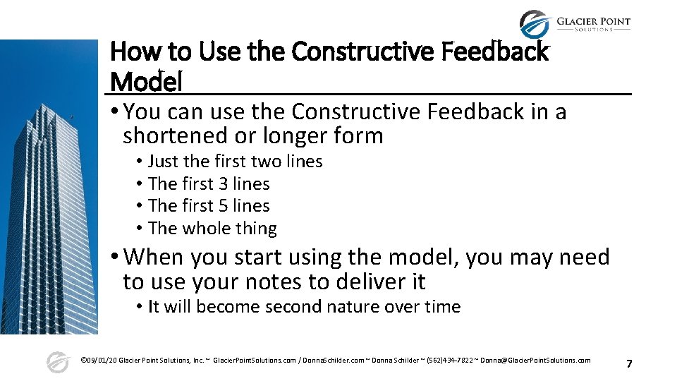 How to Use the Constructive Feedback Model • You can use the Constructive Feedback