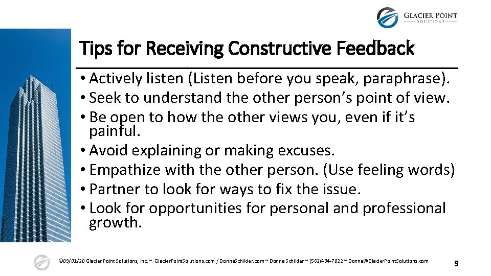 Tips for Receiving Constructive Feedback • Actively listen (Listen before you speak, paraphrase). •