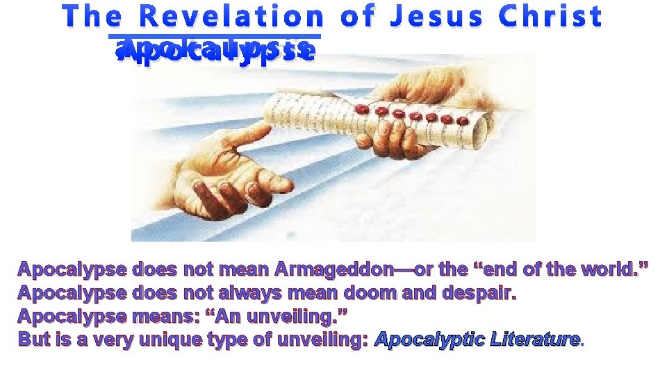 The Revelation of Jesus Christ a. Appookcaaul ypps si se Apocalypse does not mean