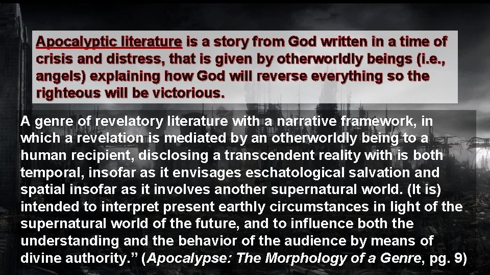 Apocalyptic literature is a story from God written in a time of crisis and