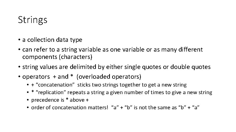 Strings • a collection data type • can refer to a string variable as