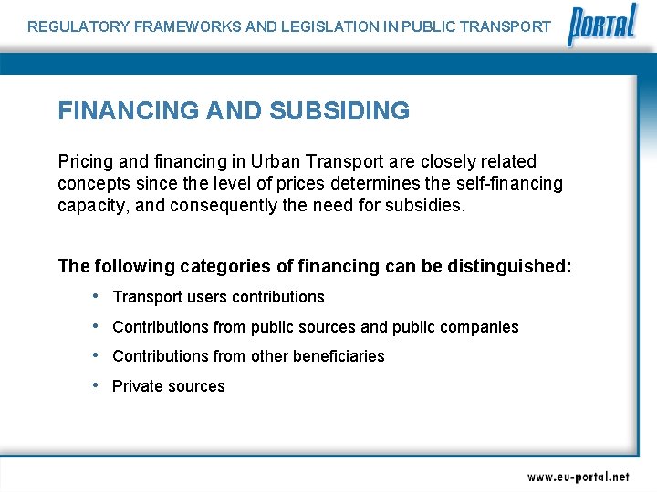 REGULATORY FRAMEWORKS AND LEGISLATION IN PUBLIC TRANSPORT FINANCING AND SUBSIDING Pricing and financing in