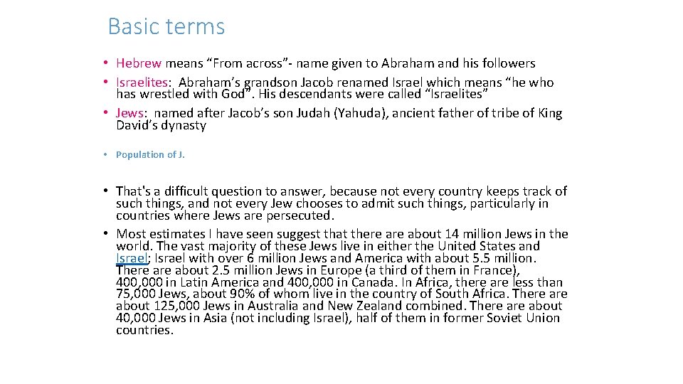 Basic terms • Hebrew means “From across”- name given to Abraham and his followers