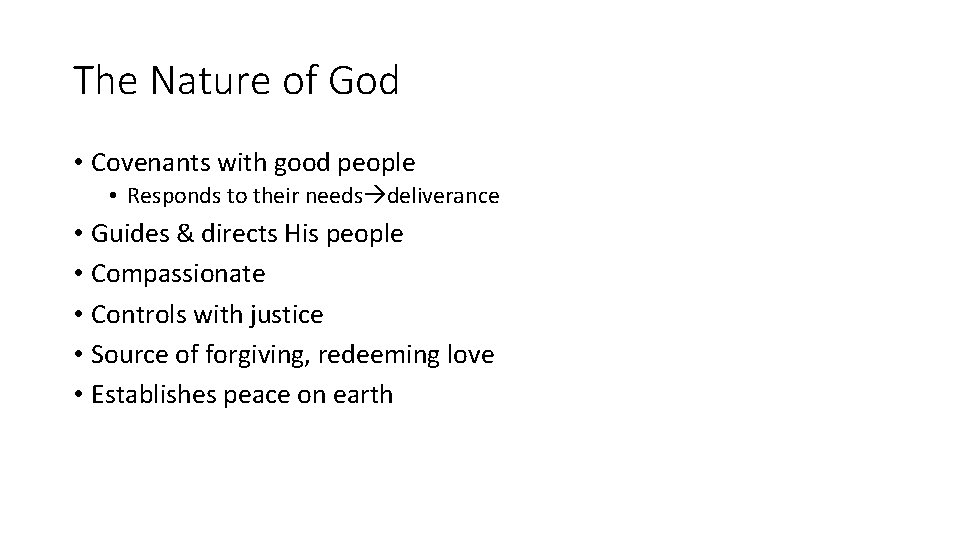 The Nature of God • Covenants with good people • Responds to their needs