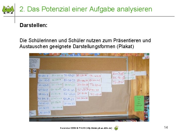 2. Das Potenzial einer Aufgabe analysieren Darstellen: Die Schülerinnen und Schüler nutzen zum Präsentieren