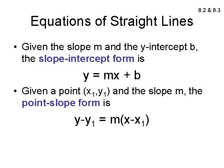 8. 2 & 8. 3 Equations of Straight Lines • Given the slope m