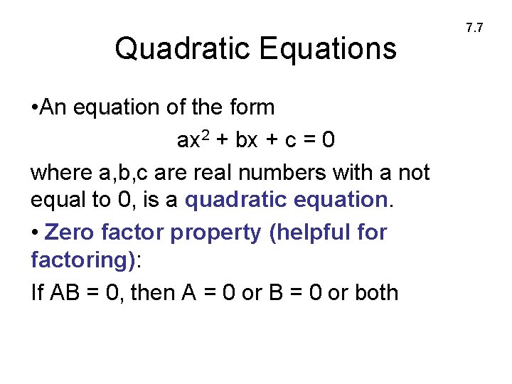 Quadratic Equations • An equation of the form ax 2 + bx + c