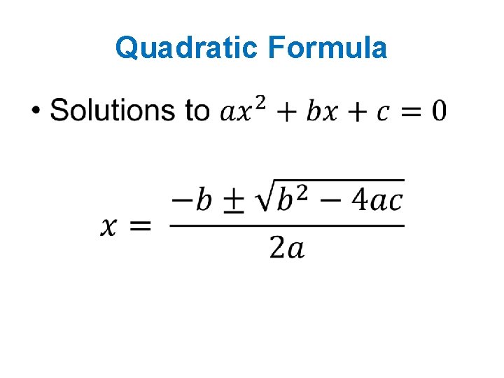 Quadratic Formula • 