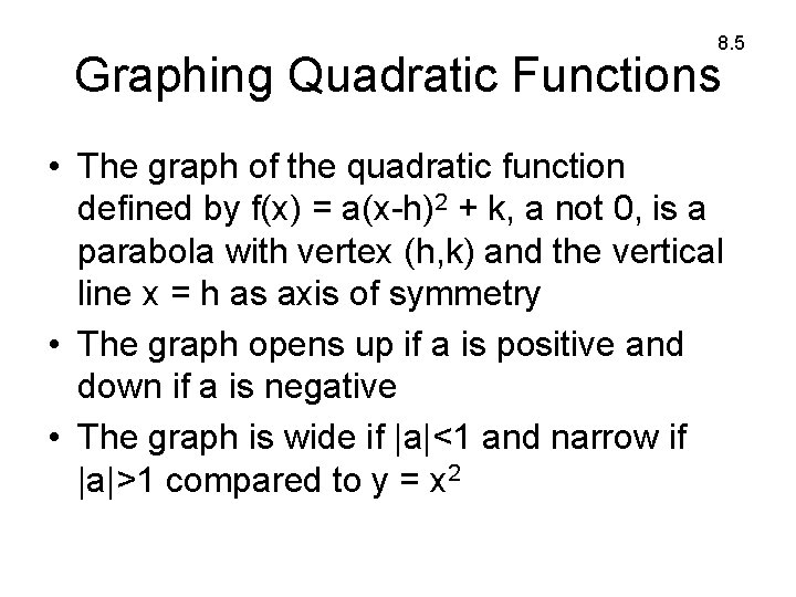 8. 5 Graphing Quadratic Functions • The graph of the quadratic function defined by