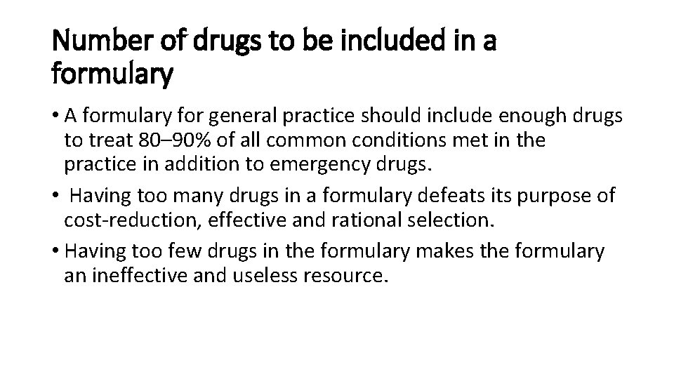 Number of drugs to be included in a formulary • A formulary for general