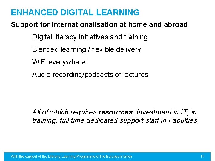 ENHANCED DIGITAL LEARNING Support for internationalisation at home and abroad Digital literacy initiatives and