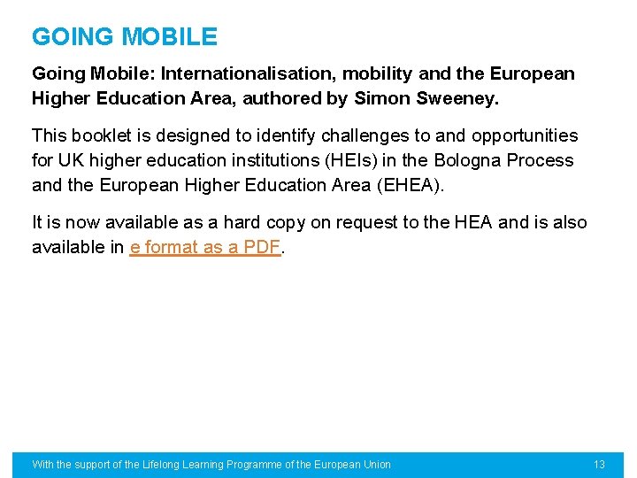 GOING MOBILE Going Mobile: Internationalisation, mobility and the European Higher Education Area, authored by