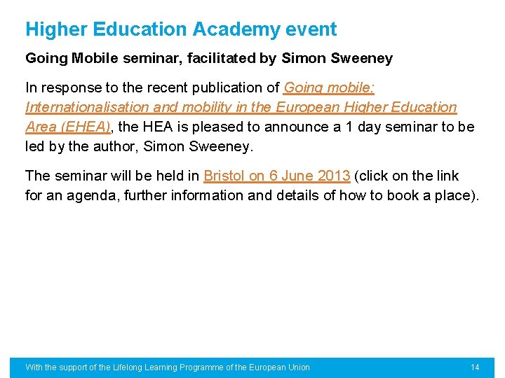Higher Education Academy event Going Mobile seminar, facilitated by Simon Sweeney In response to