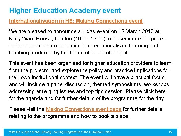 Higher Education Academy event Internationalisation in HE: Making Connections event We are pleased to
