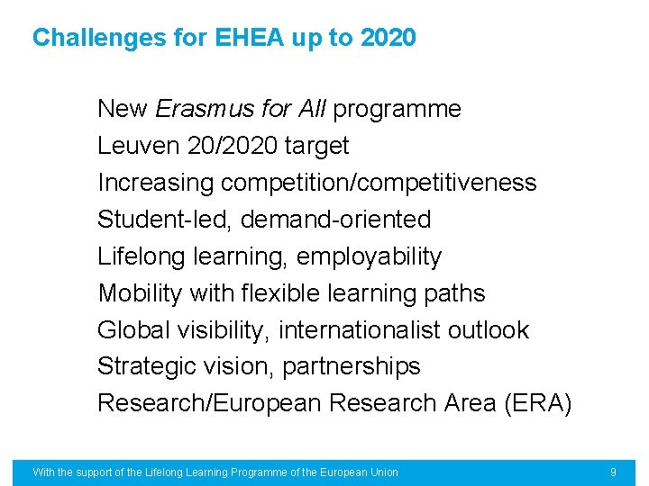 Challenges for EHEA up to 2020 New Erasmus for All programme Leuven 20/2020 target