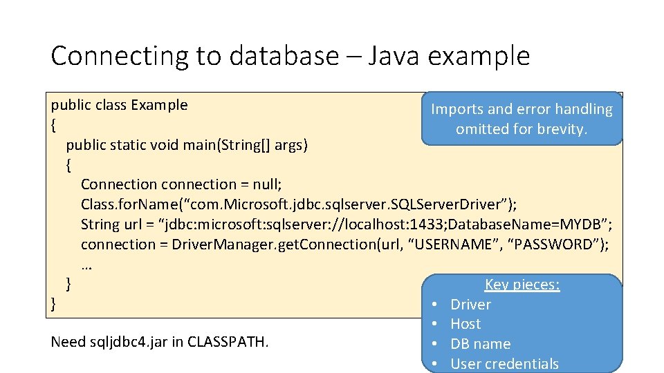Connecting to database – Java example public class Example Imports and error handling {
