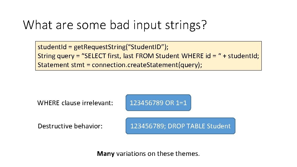 What are some bad input strings? student. Id = get. Request. String(“Student. ID”); String