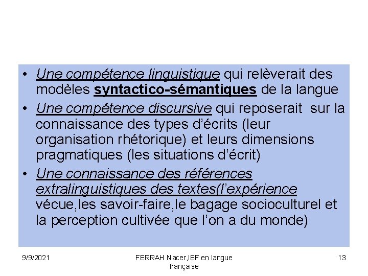  • Une compétence linguistique qui relèverait des modèles syntactico-sémantiques de la langue •