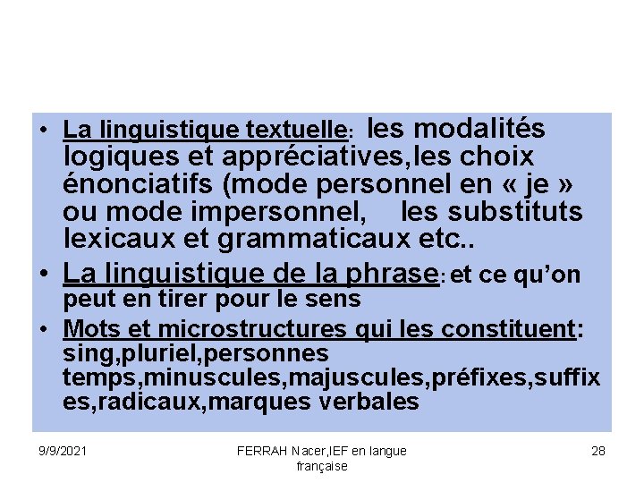  • La linguistique textuelle: les modalités logiques et appréciatives, les choix énonciatifs (mode