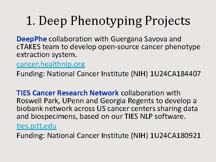 1. Deep Phenotyping Projects Deep. Phe collaboration with Guergana Savova and c. TAKES team