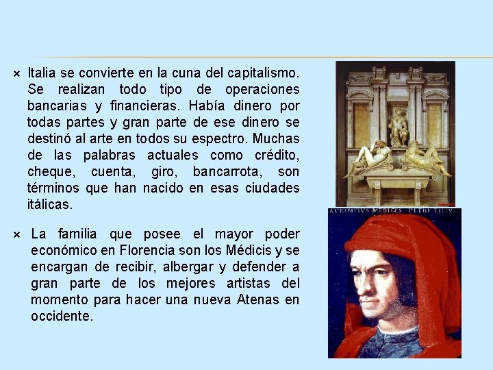  Italia se convierte en la cuna del capitalismo. Se realizan todo tipo de