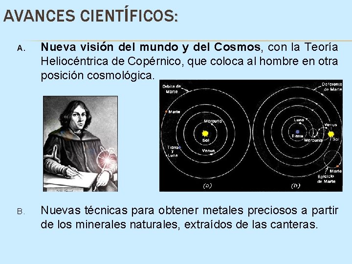 AVANCES CIENTÍFICOS: A. Nueva visión del mundo y del Cosmos, con la Teoría Heliocéntrica