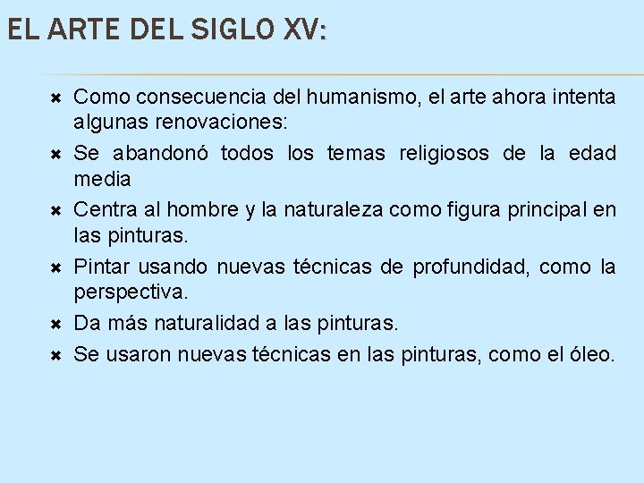 EL ARTE DEL SIGLO XV: Como consecuencia del humanismo, el arte ahora intenta algunas