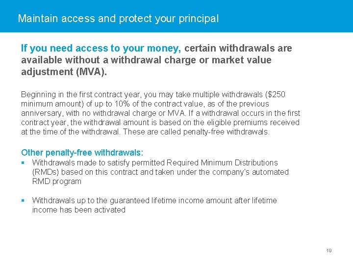 Maintain access and protect your principal If you need access to your money, certain