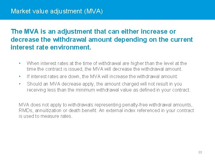 Market value adjustment (MVA) The MVA is an adjustment that can either increase or