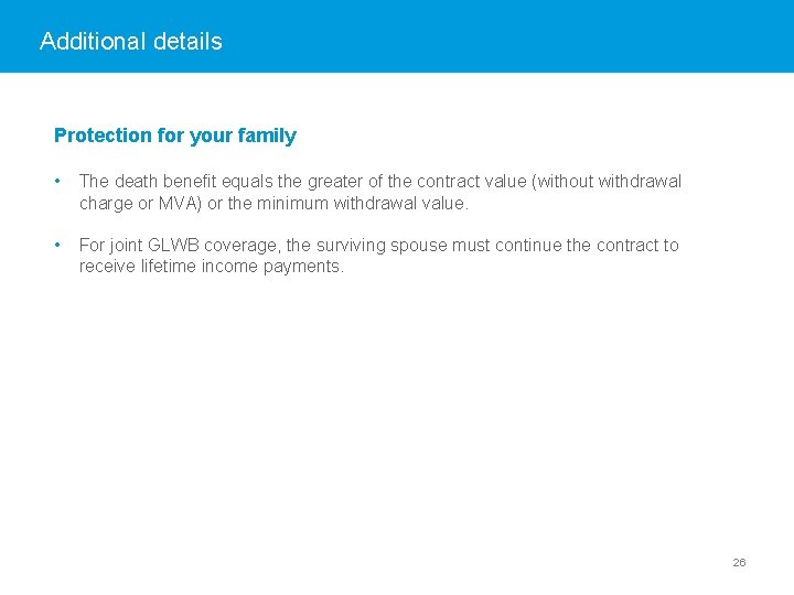Additional details Protection for your family • The death benefit equals the greater of