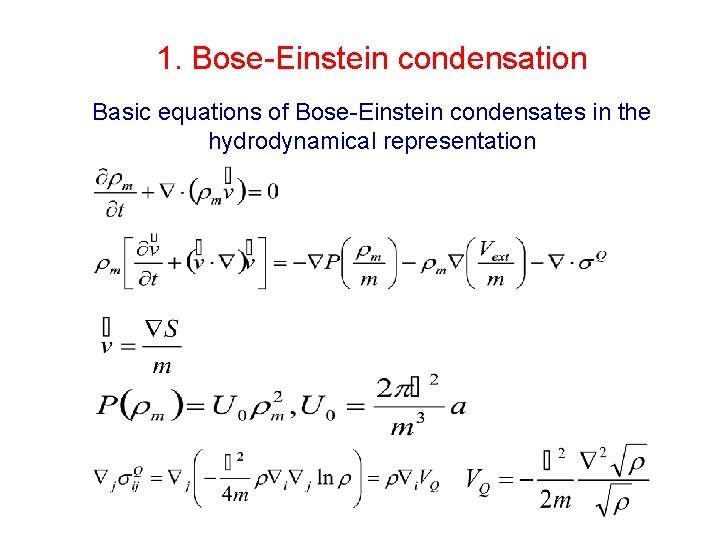 1. Bose-Einstein condensation Basic equations of Bose-Einstein condensates in the hydrodynamical representation 