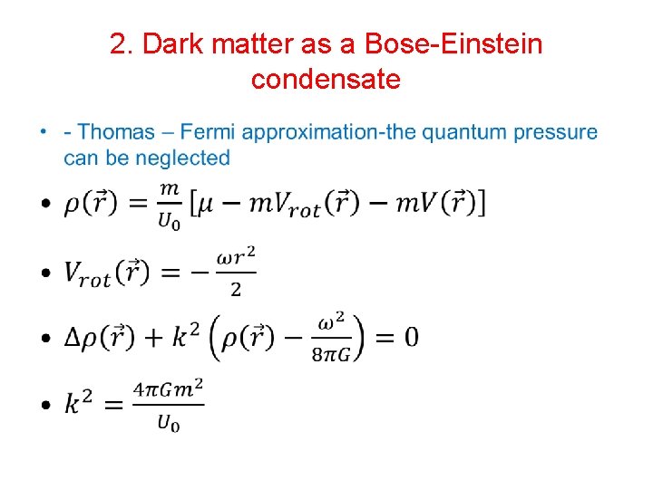 2. Dark matter as a Bose-Einstein condensate • 