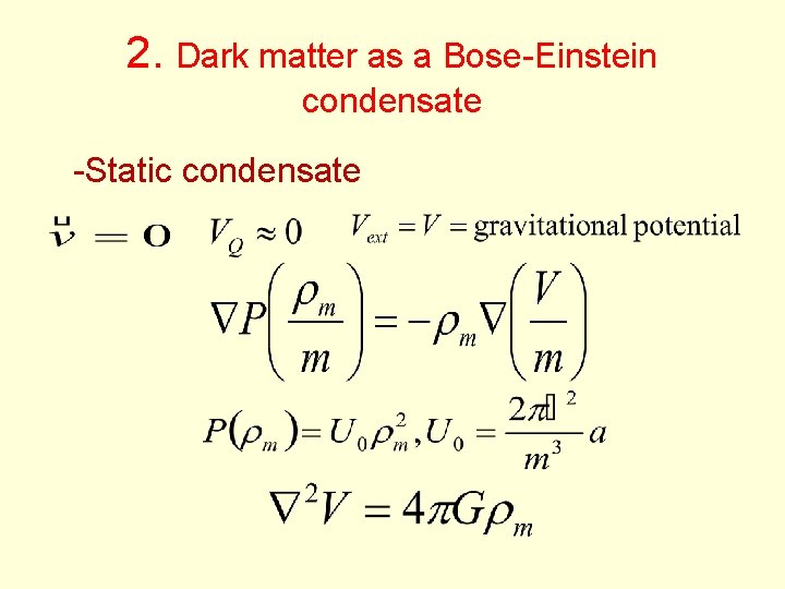 2. Dark matter as a Bose-Einstein condensate -Static condensate 