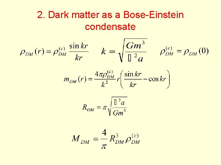 2. Dark matter as a Bose-Einstein condensate 